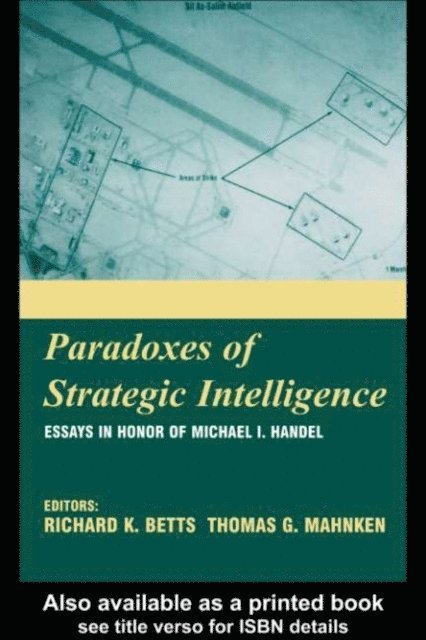 Thomas Mahnken, Richard K. Betts - Paradoxes of Strategic Intelligence, E-bok