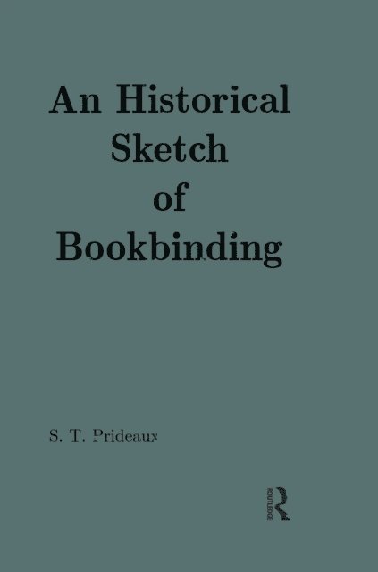 Sarah T. Prideaux - Historical Sketch of Bookbinding, E-bok. Tillgänglighet: Lägg i varukorg