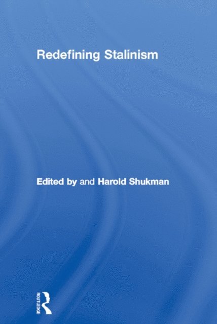 Harold Shukman - Redefining Stalinism, E-bok