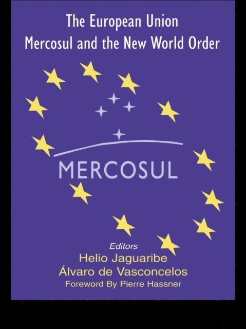 Alvaro Vasconcelos, Helio Jaguaribe - European Union, Mercosul and the New World Order, E-bok