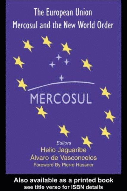 Alvaro Vasconcelos, Helio Jaguaribe - European Union, Mercosul and the New World Order, E-bok