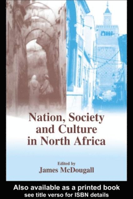 James McDougall - Nation, Society and Culture in North Africa, E-bok