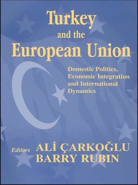 Barry Rubin, Ali Carkoglu - Turkey and the European Union, E-bok