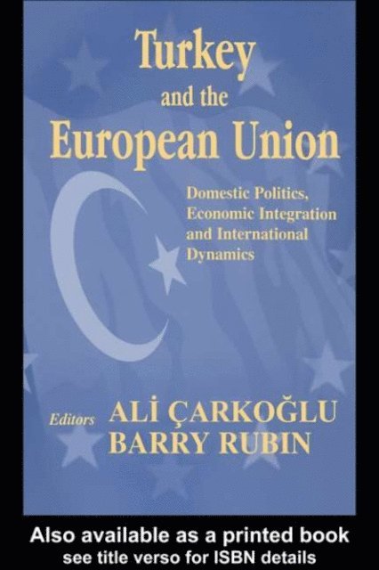 Barry Rubin, Ali Carkoglu - Turkey and the European Union, E-bok