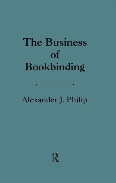Alexander Philip - Business of Bookbinding, E-bok