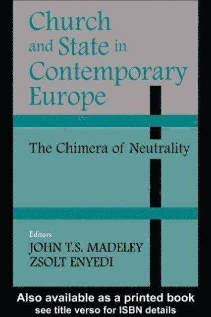 John T.S. Madeley, Zsolt Enyedi - Church and State in Contemporary Europe, E-bok