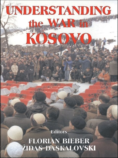 Zidas Daskalovski, Florian Bieber - Understanding the War in Kosovo, E-bok