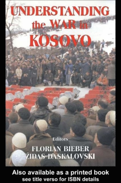 Zidas Daskalovski, Florian Bieber - Understanding the War in Kosovo, E-bok