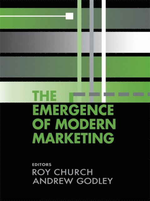 Andrew Godley, R.A. Church - Emergence of Modern Marketing, E-bok