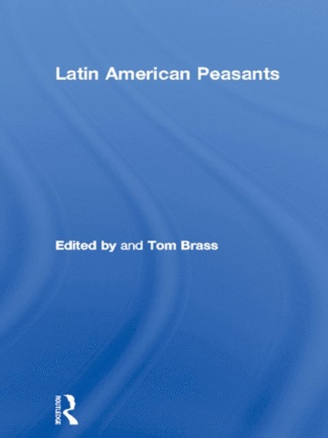 Tom Brass - Latin American Peasants, E-bok