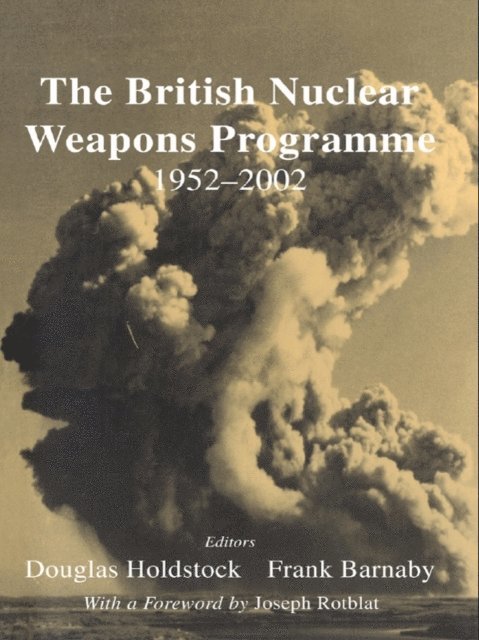 Dr Douglas Holdstock, Dr Frank Barnaby - British Nuclear Weapons Programme, 1952-2002, E-bok