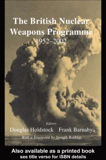 Dr Douglas Holdstock, Dr Frank Barnaby - British Nuclear Weapons Programme, 1952-2002, E-bok