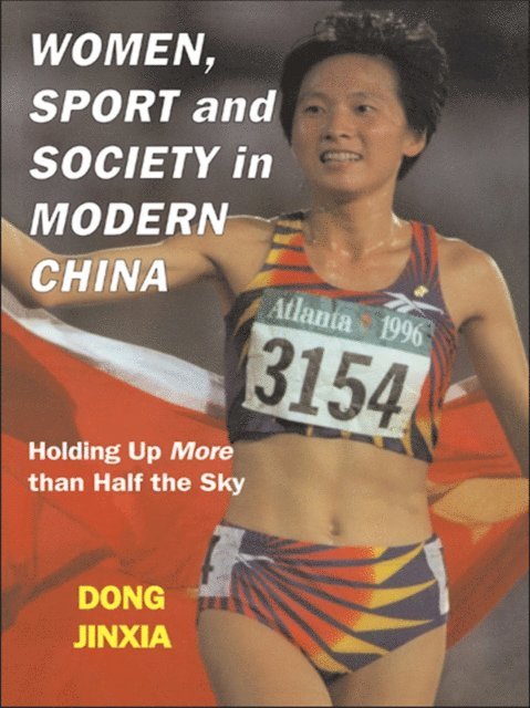 Dong Jinxia - Women, Sport and Society in Modern China, E-bok