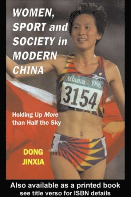 Dong Jinxia - Women, Sport and Society in Modern China, E-bok