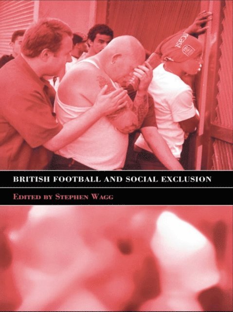Stephen Wagg - British Football & Social Exclusion, E-bok