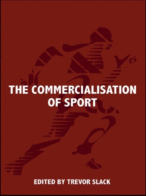 Trevor Slack - Commercialisation of Sport, E-bok