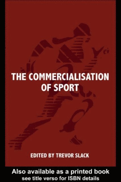 Trevor Slack - Commercialisation of Sport, E-bok