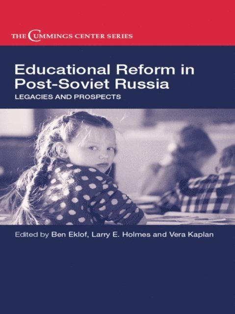 Vera Kaplan, Larry E. Holmes, Ben Eklof - Educational Reform in Post-Soviet Russia, E-bok