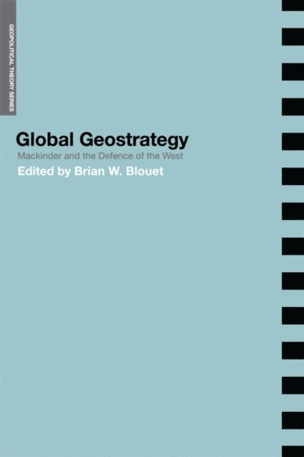 Brian Blouet - Global Geostrategy, E-bok