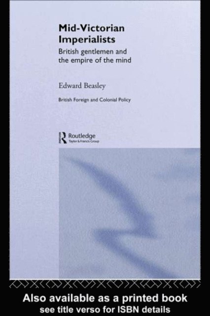 Edward Beasley - Mid-Victorian Imperialists, E-bok