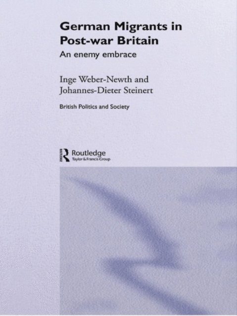 Johannes-Dieter Steinert, Dr Inge Weber-Newth - German Migrants in Post-War Britain, E-bok