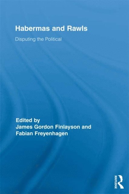 Fabian Freyenhagen, James Gordon Finlayson - Habermas and Rawls, E-bok