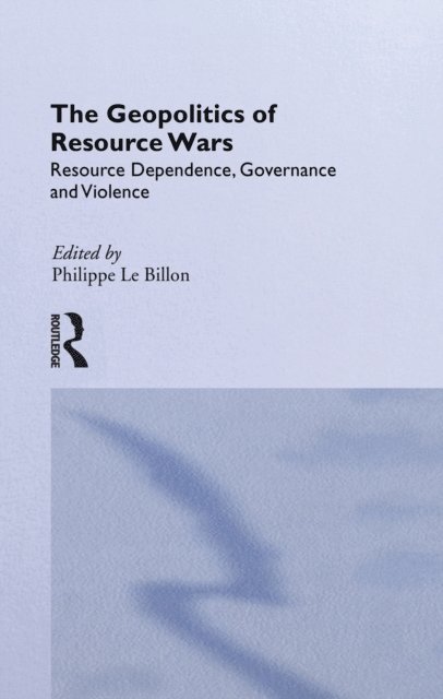 Philippe Le Billon - Geopolitics of Resource Wars, E-bok