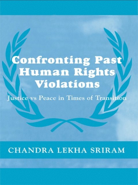 Chandra Lekha Sriram - Confronting Past Human Rights Violations, E-bok