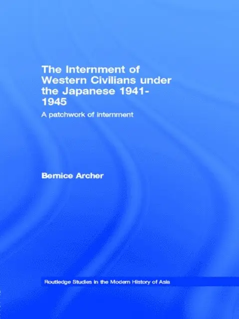 Bernice Archer - Internment of Western Civilians under the Japanese 1941-1945, E-bok. Tillgänglighet: Lägg i varukorg