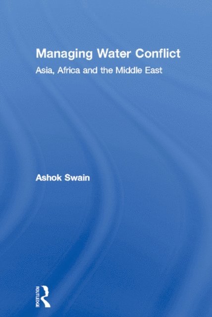 Ashok Swain - Managing Water Conflict, E-bok