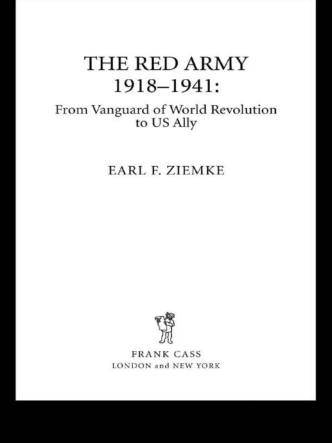 Earl F Ziemke - Red Army, 1918-1941, E-bok