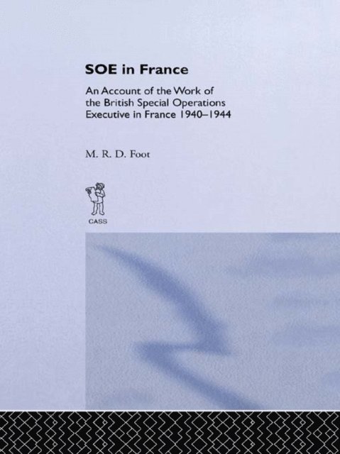 M.R.D. Foot - SOE in France, E-bok