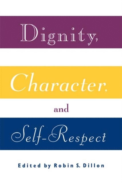 Robin S. Dillon - Dignity, Character and Self-Respect, E-bok