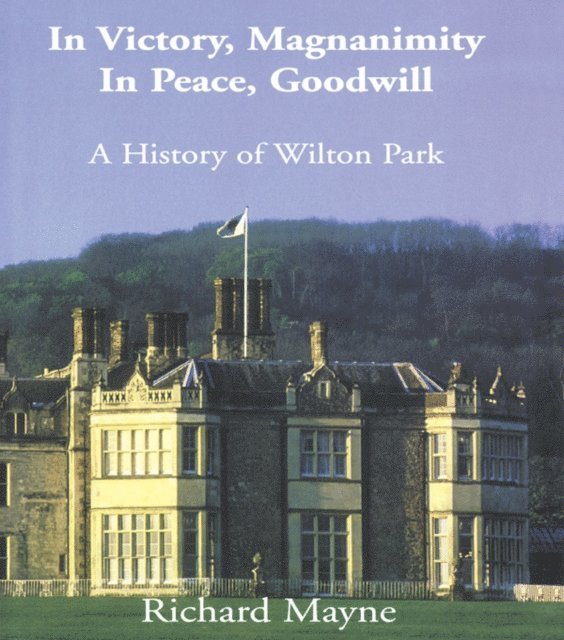 Richard Mayne - In Victory, Magnanimity, in Peace, Goodwill, E-bok