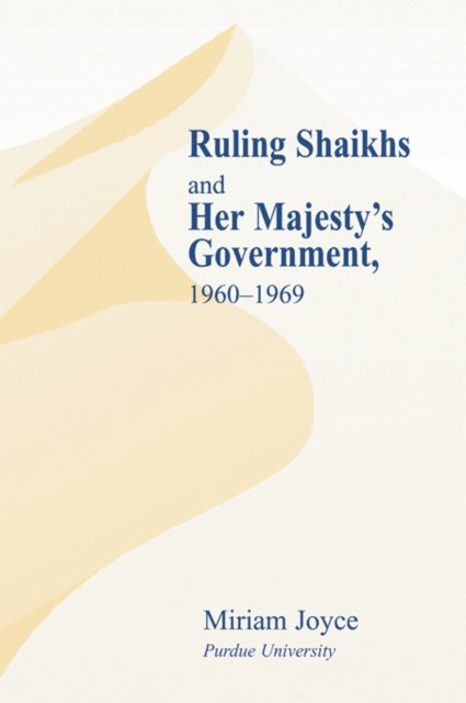 Miriam Joyce - Ruling Shaikhs and Her Majesty's Government, E-bok. Tillgänglighet: Lägg i varukorg