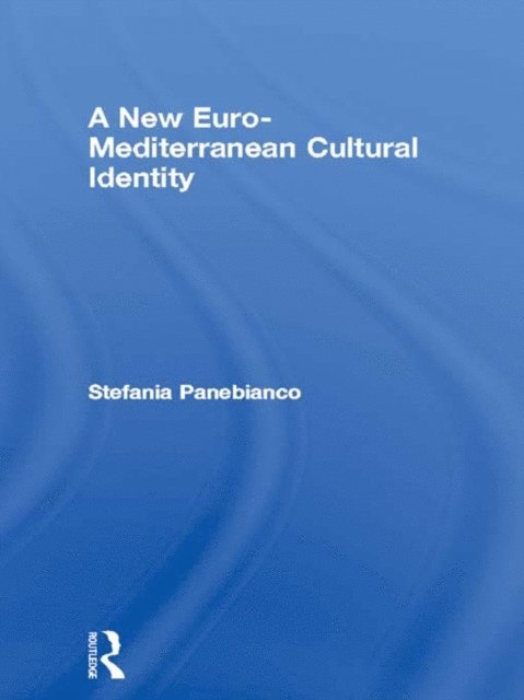 Stefania Panebianco - New Euro-Mediterranean Cultural Identity, E-bok