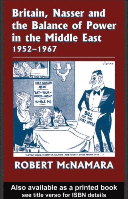 Robert McNamara - Britain, Nasser and the Balance of Power in the Middle East, 1952-1977, E-bok