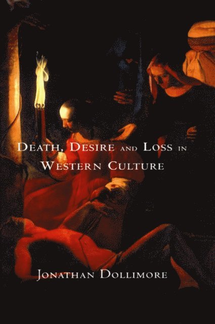 Jonathan Dollimore - Death, Desire and Loss in Western Culture, E-bok
