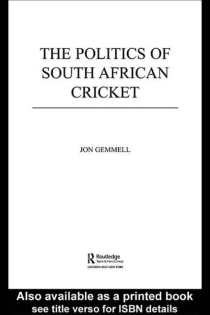 Jon Gemmell - Politics of South African Cricket, E-bok