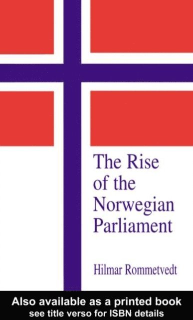 Hilmar Rommetvedt - Rise of the Norwegian Parliament, E-bok