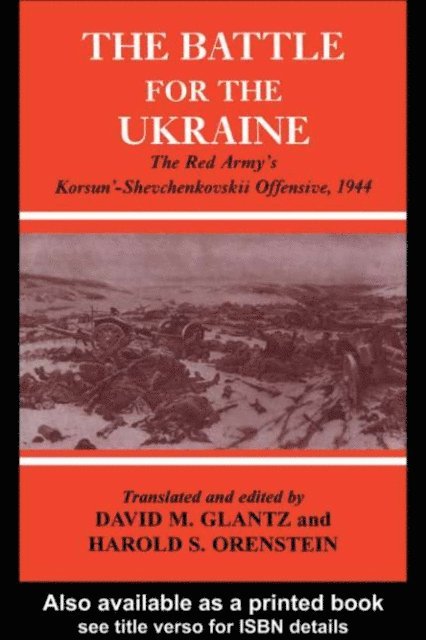 Harold S. Orenstein, David M. Glantz - Battle for the Ukraine, E-bok