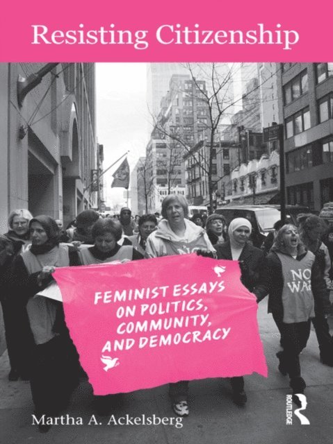 Martha A. Ackelsberg - Resisting Citizenship, E-bok