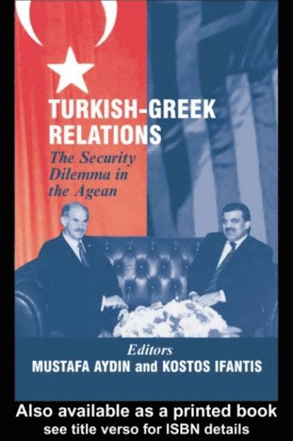 Kostas Ifantis, Mustafa Aydin - Turkish-Greek Relations, E-bok