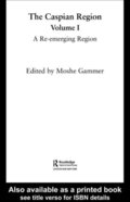 The Caspian Region, Volume 1