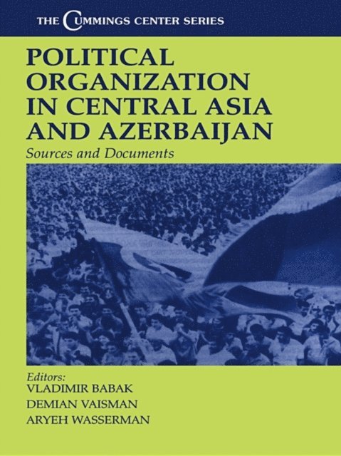 Aryeh Wasserman, Demian Vaisman, Vladimir Babak - Political Organization in Central Asia and Azerbaijan, E-bok