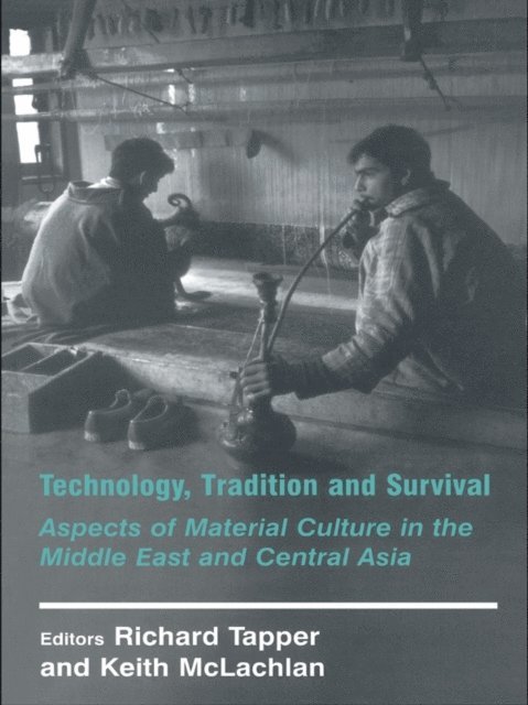 Keith McLachlan, Richard Tapper - Technology, Tradition and Survival, E-bok
