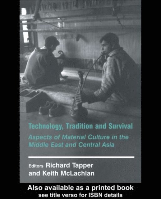 Keith McLachlan, Richard Tapper - Technology, Tradition and Survival, E-bok