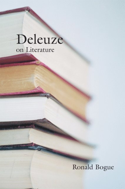 Ronald Bogue - Deleuze on Literature, E-bok