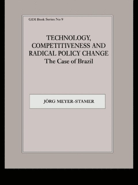 Jorg Meyer-Stamer - Technology, Competitiveness and Radical Policy Change, E-bok