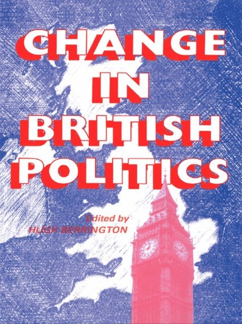 Hugh Berrington - Change In British Politics, E-bok